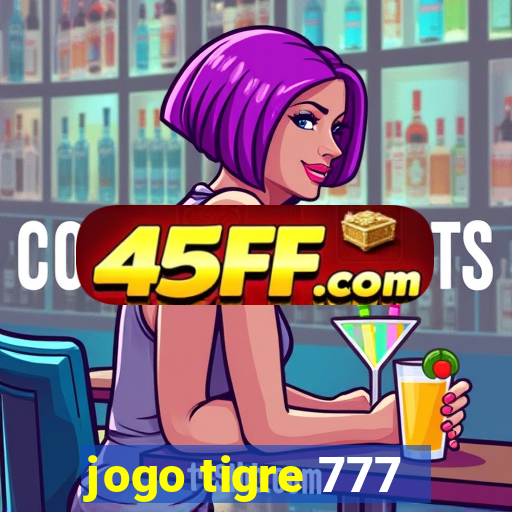 jogo tigre 777 - Cemstoretec